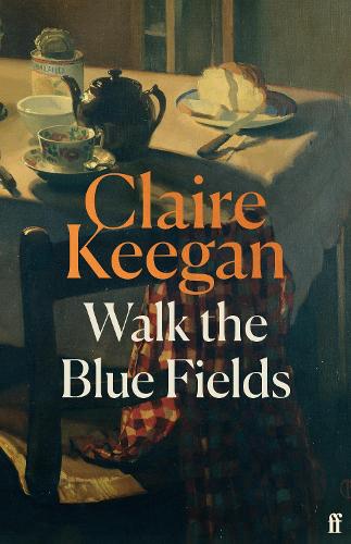 Walk the Blue Fields: 'Pure magic.' Colm TĂłibĂn