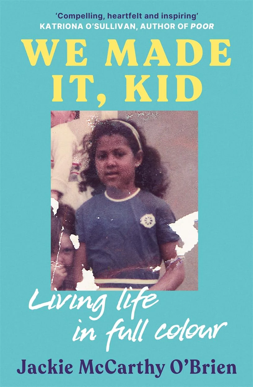 We Made It, Kid: Living life in full colour