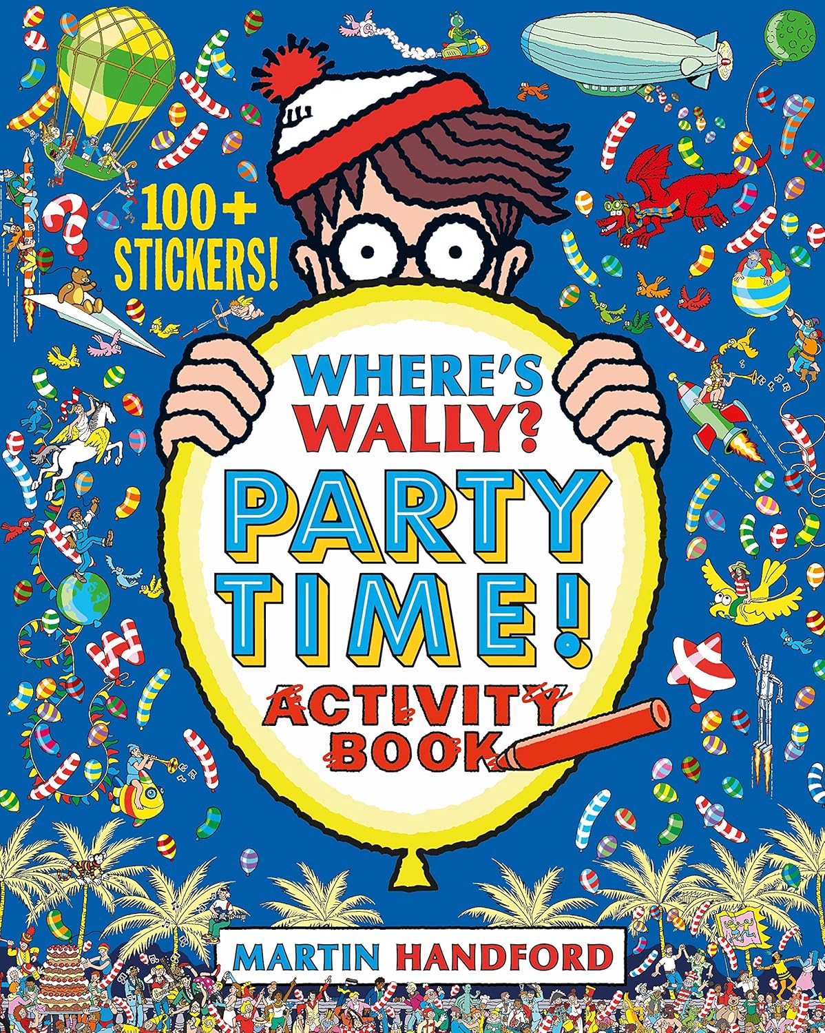 Where's Wally? Party Time!: A fun activity book from the iconic search-and-find series, full of puzzles, colouring, mazes, games and 100+ stickers - perfect entertainment for ages 5-9