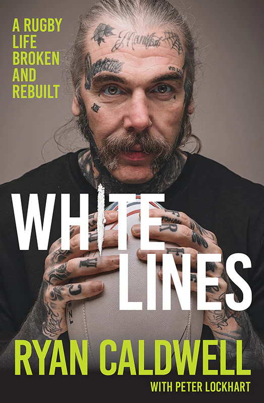 White Lines: A Rugby Life Broken and Rebuilt