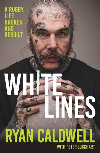 White Lines: A Rugby Life Broken and Rebuilt - Image 2