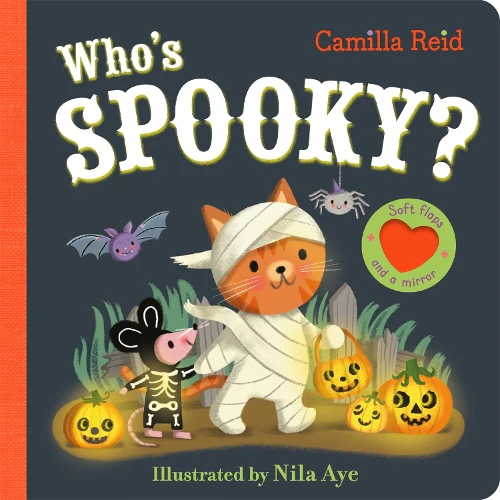 Who's Spooky?: A Halloween Book With Soft Flaps and a Mirror!