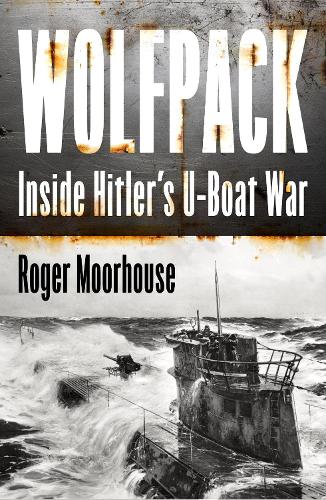 Wolfpack: Inside Hitlerâs U-Boat War
