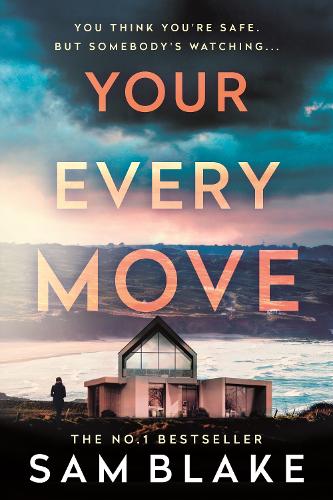 Your Every Move: The BRAND NEW, unputdownable psych thriller of 2026, the GRIPPING NUMBER ONE BESTSELLER